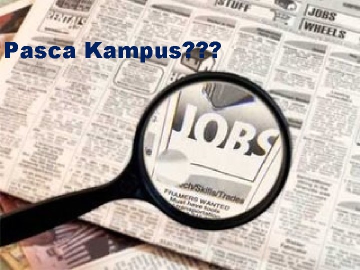 Pasca Kampus? ? ? 
