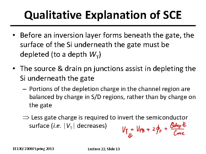 Qualitative Explanation of SCE • Before an inversion layer forms beneath the gate, the
