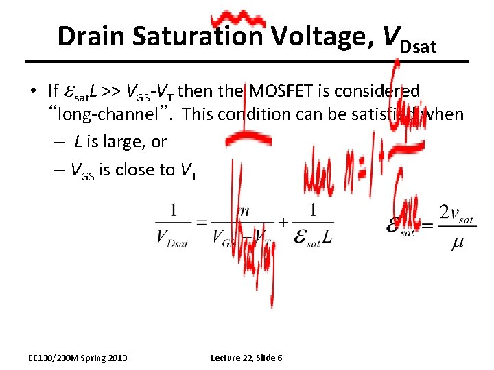 Drain Saturation Voltage, VDsat • If esat. L >> VGS-VT then the MOSFET is