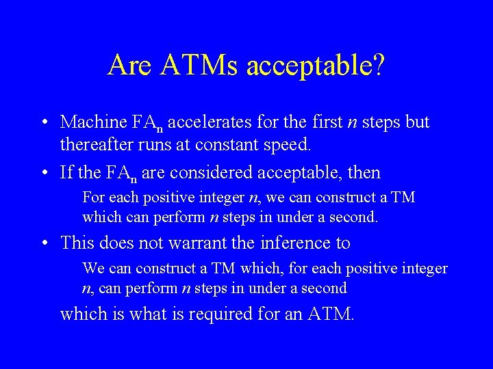 Are ATMs acceptable? • Machine FAn accelerates for the first n steps but thereafter