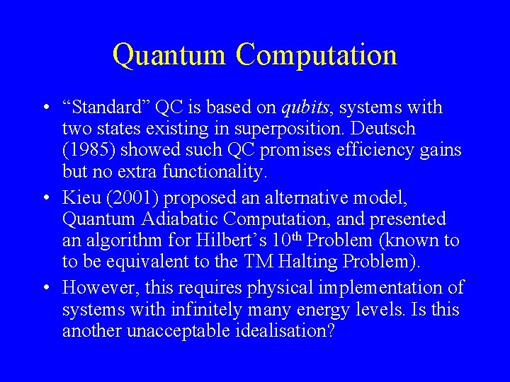 Quantum Computation • “Standard” QC is based on qubits, systems with two states existing