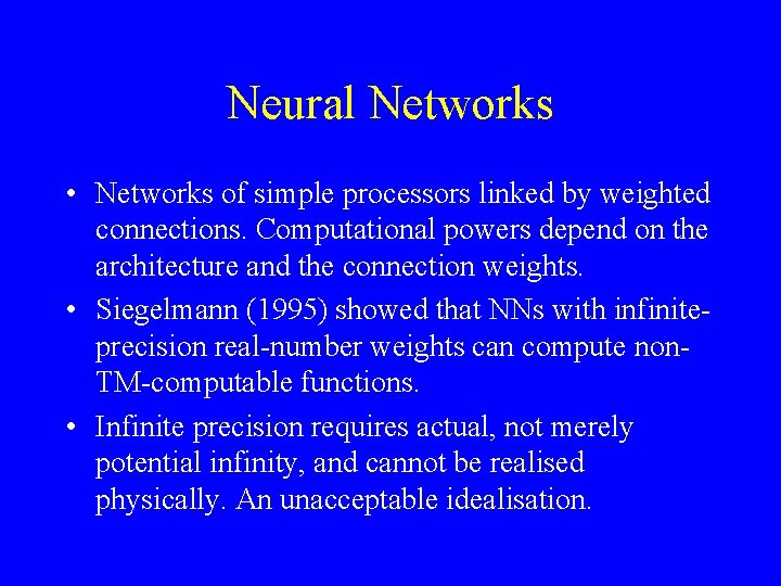 Neural Networks • Networks of simple processors linked by weighted connections. Computational powers depend