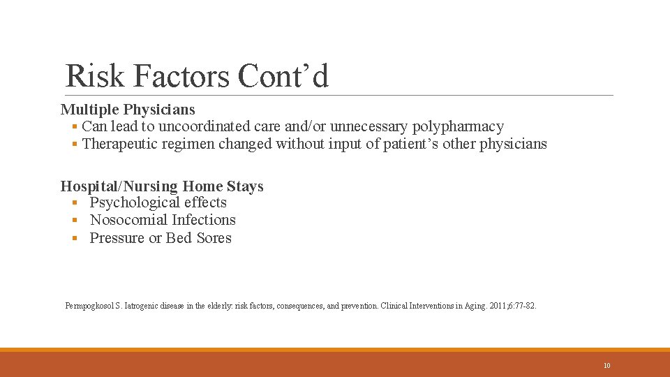 Risk Factors Cont’d Multiple Physicians § Can lead to uncoordinated care and/or unnecessary polypharmacy