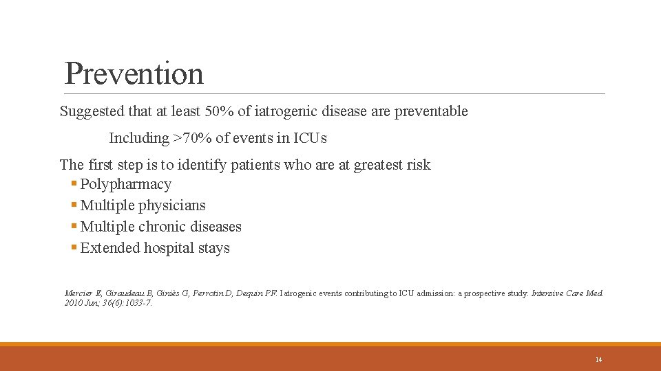 Prevention Suggested that at least 50% of iatrogenic disease are preventable Including >70% of