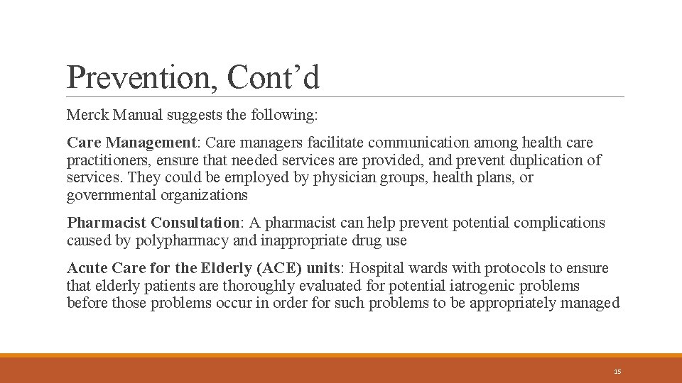 Prevention, Cont’d Merck Manual suggests the following: Care Management: Care managers facilitate communication among