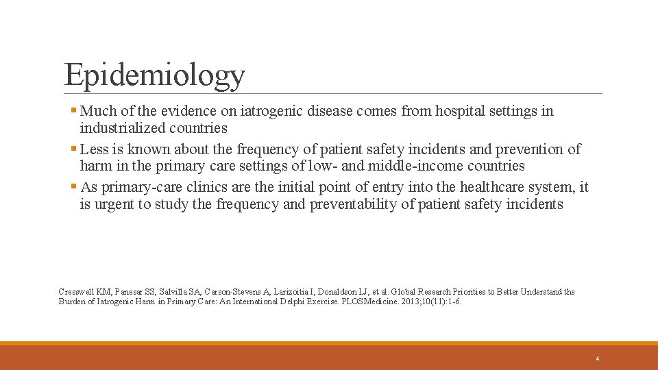 Epidemiology § Much of the evidence on iatrogenic disease comes from hospital settings in