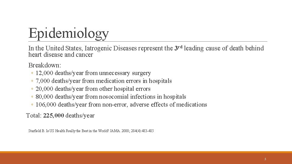 Epidemiology In the United States, Iatrogenic Diseases represent the 3 rd leading cause of