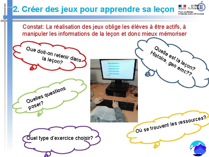 2. Créer des jeux pour apprendre sa leçon Constat: La réalisation des jeux oblige