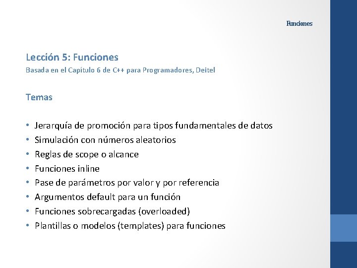 Funciones Lección 5: Funciones Basada en el Capítulo 6 de C++ para Programadores, Deitel