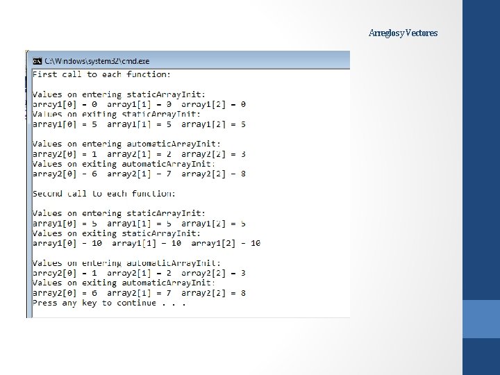 Arreglos y Vectores Arreglos y Vectores
