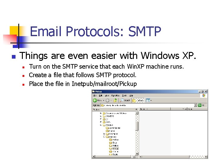 Email Protocols: SMTP n Things are even easier with Windows XP. n n n