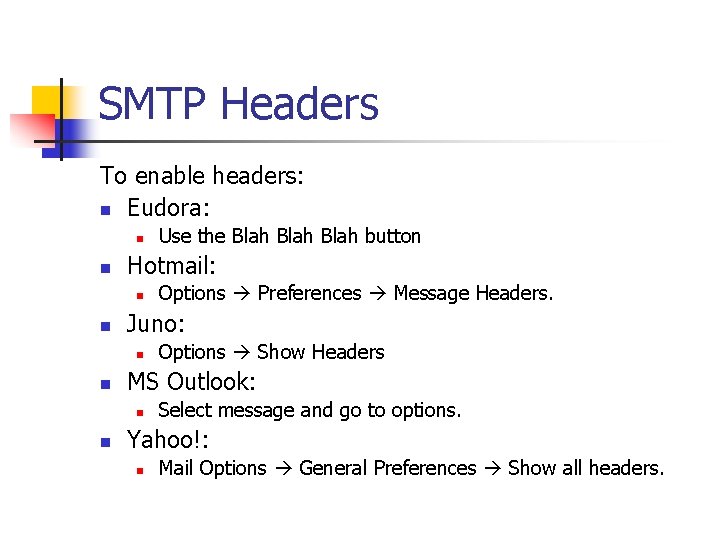SMTP Headers To enable headers: n Eudora: n n Hotmail: n n Options Show