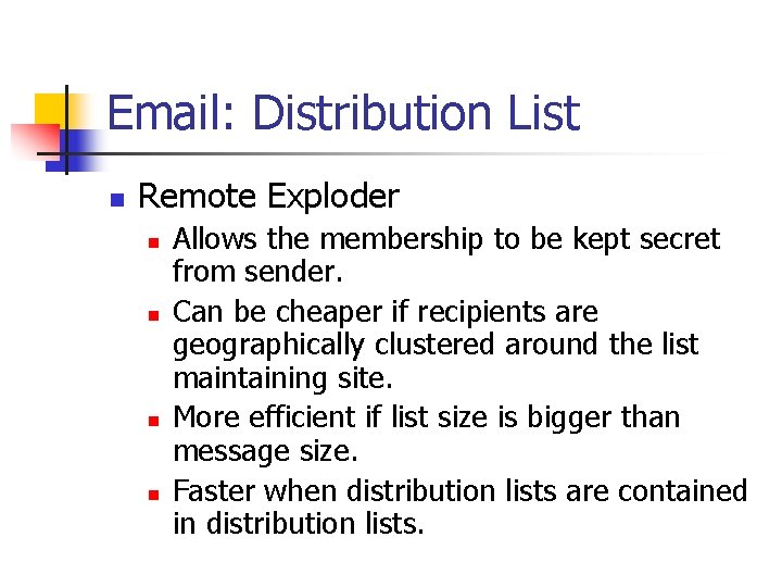 Email: Distribution List n Remote Exploder n n Allows the membership to be kept