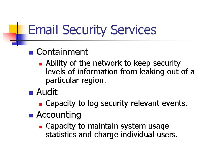 Email Security Services n Containment n n Audit n n Ability of the network