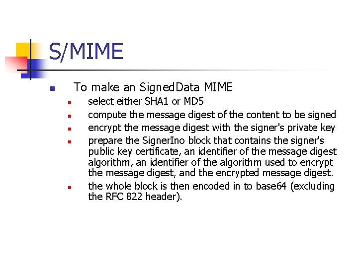 S/MIME To make an Signed. Data MIME n n n select either SHA 1