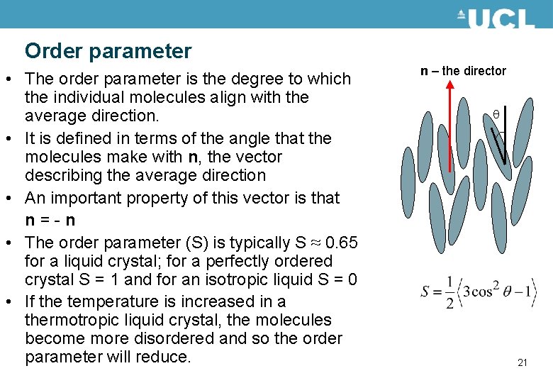 Order parameter • The order parameter is the degree to which the individual molecules