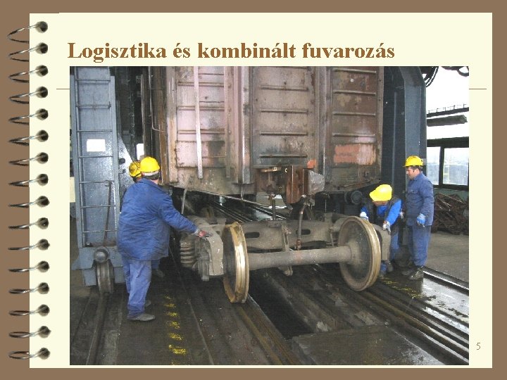 Logisztika és kombinált fuvarozás 5 