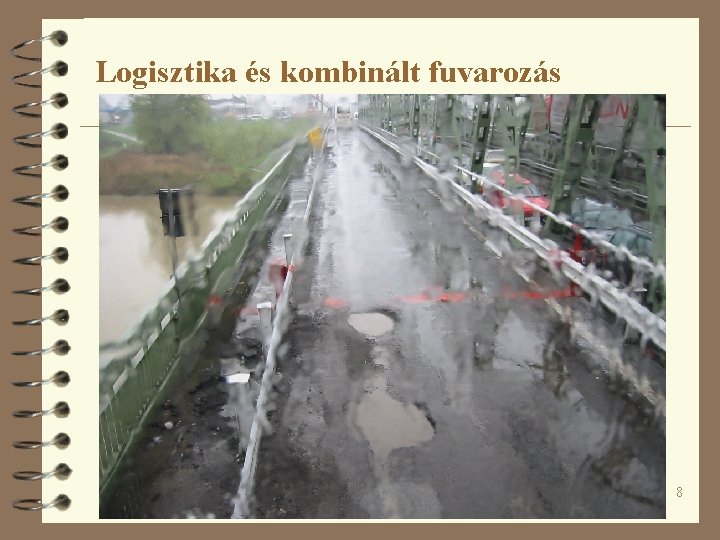 Logisztika és kombinált fuvarozás 8 