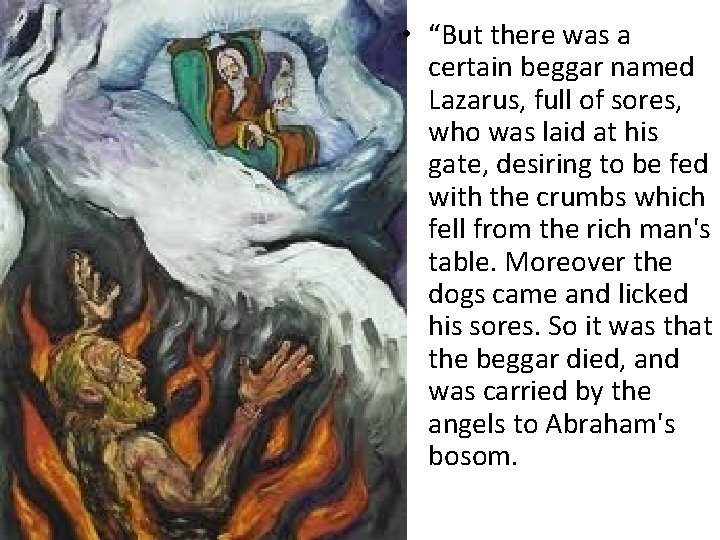  • “But there was a certain beggar named Lazarus, full of sores, who