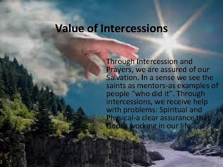Value of Intercessions Through Intercession and Prayers, we are assured of our Salvation. In
