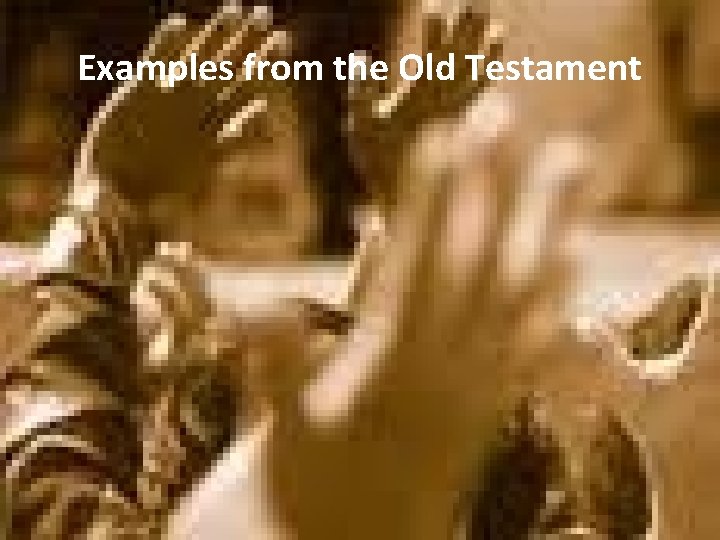 Examples from the Old Testament 