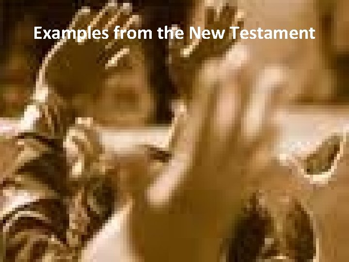 Examples from the New Testament 