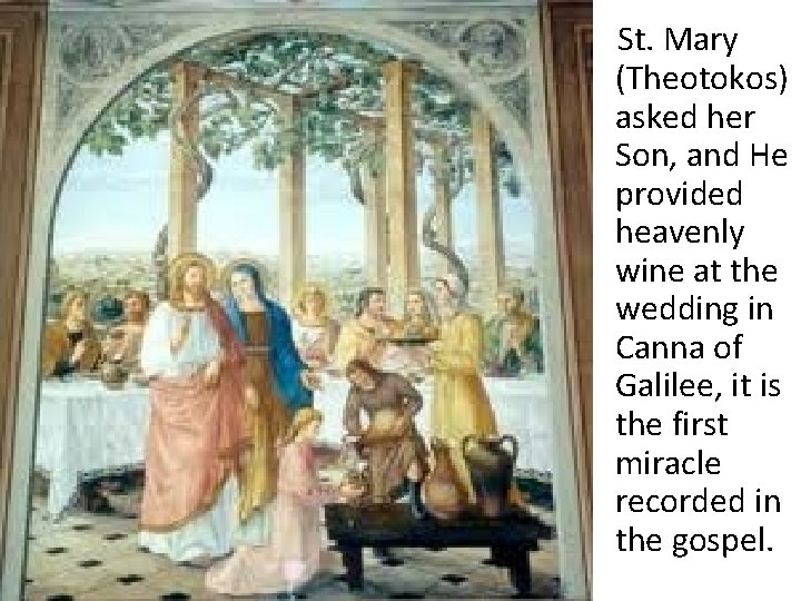 St. Mary (Theotokos) asked her Son, and He provided heavenly wine at the wedding