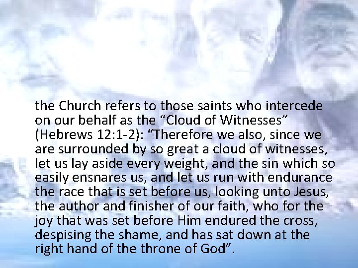 the Church refers to those saints who intercede on our behalf as the “Cloud