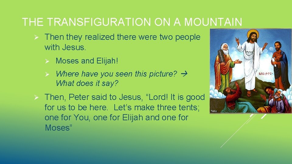 THE TRANSFIGURATION ON A MOUNTAIN Ø Ø Then they realized there were two people