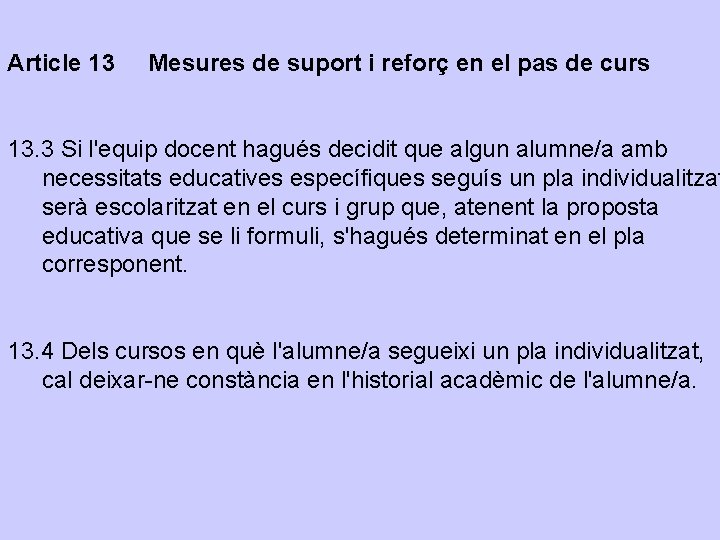 Article 13 Mesures de suport i reforç en el pas de curs 13. 3
