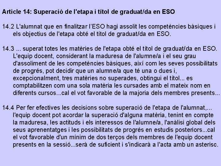 Article 14: Superació de l'etapa i títol de graduat/da en ESO 14. 2 L'alumnat