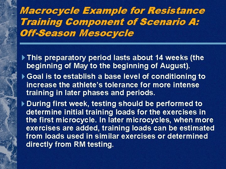 Macrocycle Example for Resistance Training Component of Scenario A: Off-Season Mesocycle This preparatory period