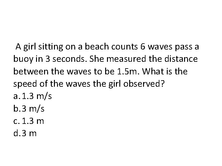  A girl sitting on a beach counts 6 waves pass a buoy in