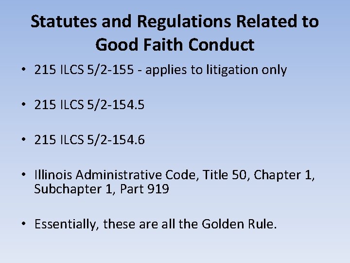 Statutes and Regulations Related to Good Faith Conduct • 215 ILCS 5/2 -155 -