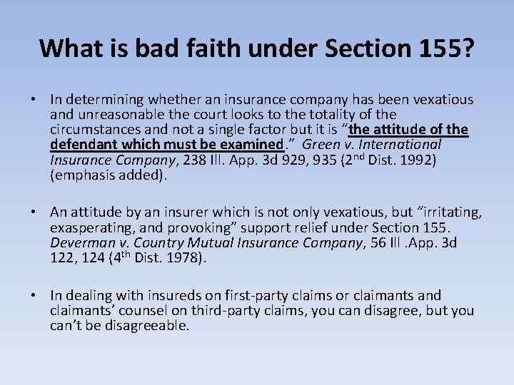 What is bad faith under Section 155? • In determining whether an insurance company