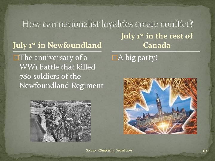 How can nationalist loyalties create conflict? July 1 st in Newfoundland �The anniversary of How can nationalist loyalties create conflict? July 1 st in Newfoundland �The anniversary of