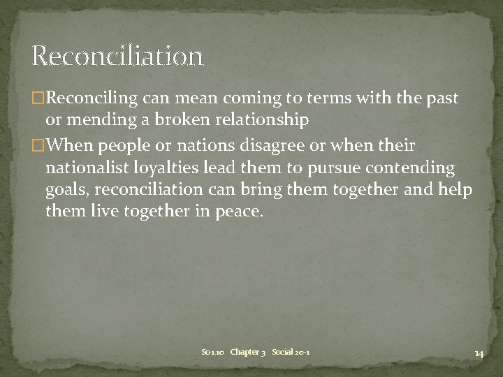 Reconciliation �Reconciling can mean coming to terms with the past or mending a broken Reconciliation �Reconciling can mean coming to terms with the past or mending a broken