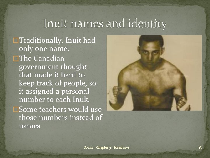 Inuit names and identity �Traditionally, Inuit had only one name. �The Canadian government thought Inuit names and identity �Traditionally, Inuit had only one name. �The Canadian government thought