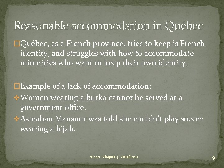 Reasonable accommodation in Québec �Québec, as a French province, tries to keep is French Reasonable accommodation in Québec �Québec, as a French province, tries to keep is French
