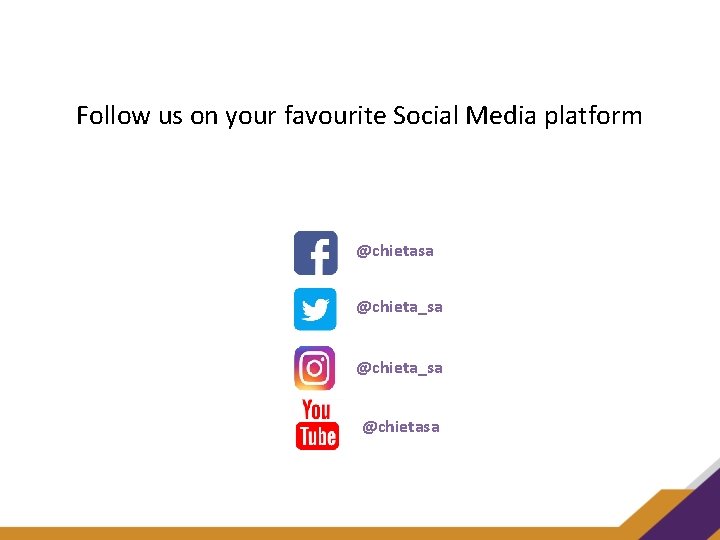 Follow us on your favourite Social Media platform @chietasa @chieta_sa @chietasa 