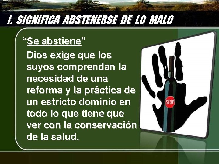 I. SIGNIFICA ABSTENERSE DE LO MALO “Se abstiene” Dios exige que los suyos comprendan