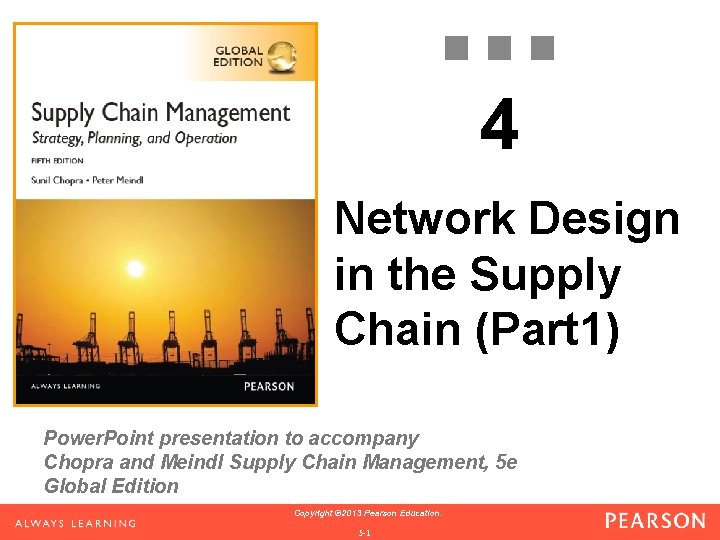 4 Network Design in the Supply Chain (Part 1) Power. Point presentation to accompany
