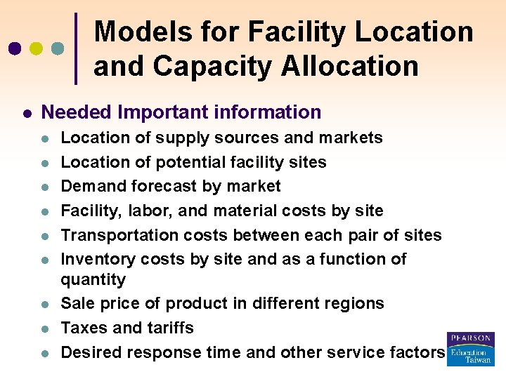 Models for Facility Location and Capacity Allocation l Needed Important information l l l