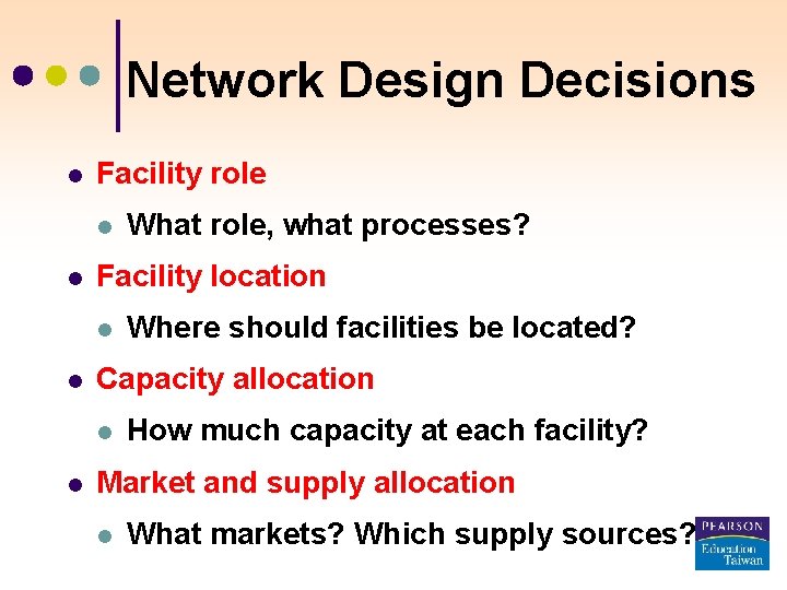 Network Design Decisions l Facility role l l Facility location l l Where should