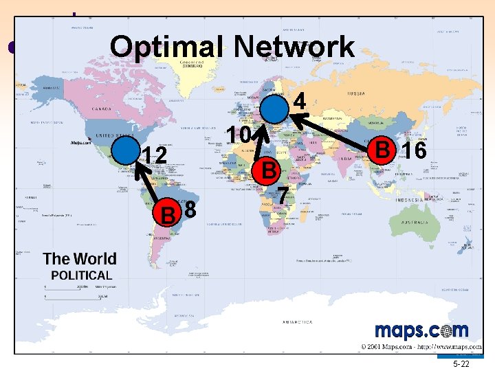 Optimal Network 4 12 B 8 10 B 7 B 16 5 -22 