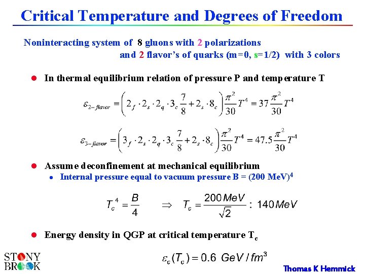 Critical Temperature and Degrees of Freedom Noninteracting system of 8 gluons with 2 polarizations Critical Temperature and Degrees of Freedom Noninteracting system of 8 gluons with 2 polarizations