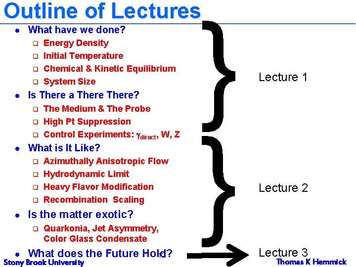 Outline of Lectures l What have we done? q q l Is There a Outline of Lectures l What have we done? q q l Is There a