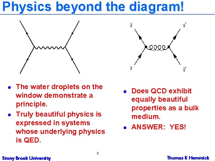 Physics beyond the diagram! l l The water droplets on the window demonstrate a Physics beyond the diagram! l l The water droplets on the window demonstrate a