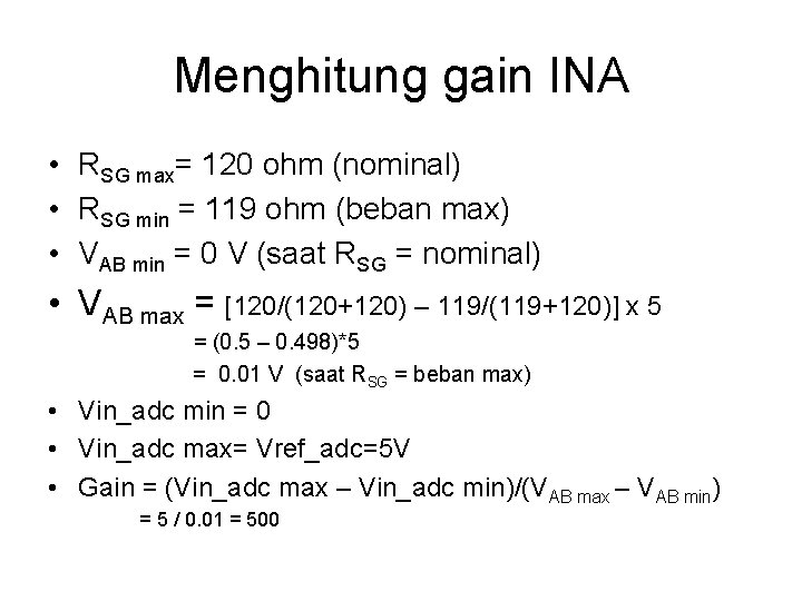 Menghitung gain INA • RSG max= 120 ohm (nominal) • RSG min = 119