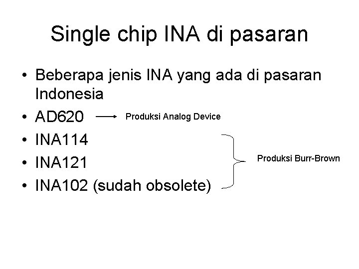 Single chip INA di pasaran • Beberapa jenis INA yang ada di pasaran Indonesia